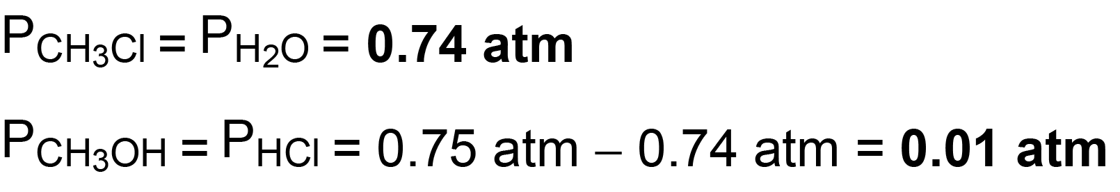 Image that shows that the pressures of CH3Cl and H2O are equal to 0.74 atmospheres and the pressures of CH3OH and HCl are 0.01 atmospheres