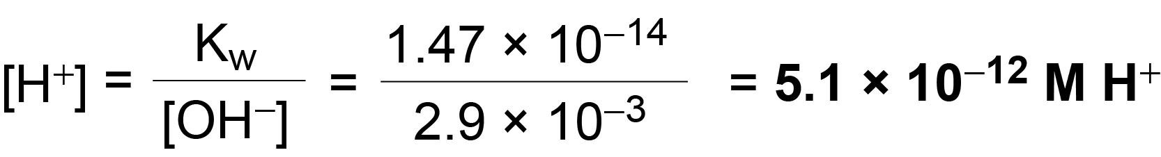 Image that shows the how H+ concentration can be calculated from the water dissociation constant and the concentration of OH-. H+ concentration is equal to Kw divided by OH- concentration, which is 1.01 times 10 to the negative 14th divided by 2.9 times 10 to the negative third, yielding 5.1 times 10 to the minus 12th molar H+.